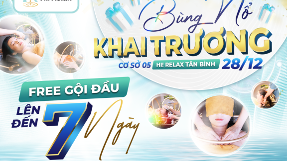 ​​💗 ​ BÙNG NỔ KHAI TRƯƠNG CƠ SỞ 05 HI! RELAX TÂN BÌNH - MIỄN PHÍ GỘI ĐẦU LÊN ĐẾN 07 NGÀY